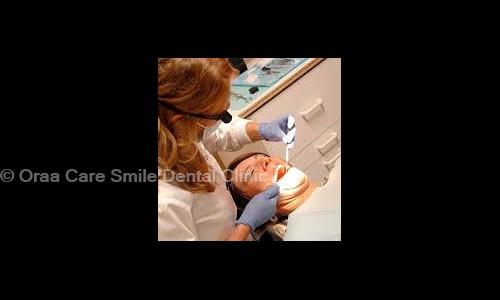 Oraa Care Smile Dental Clinic in Dwarka, Delhi - 110077