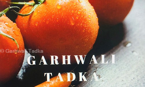 Garhwali Tadka in Gomti Nagar, Lucknow - 226010