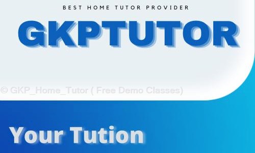 GKP_Home_Tutor  Free Demo Classes in Kunraghat, Gorakhpur - 273001