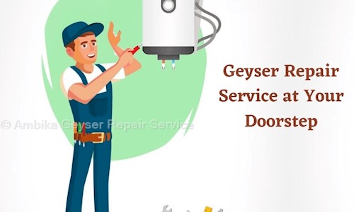 Ambika Geyser Repair Service in Yerawada, Pune - 411006