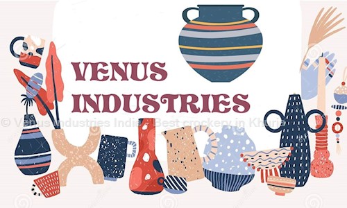 Venus Industries India - Best crockery in Khurja in Gandhi Road, Khurja - 203131